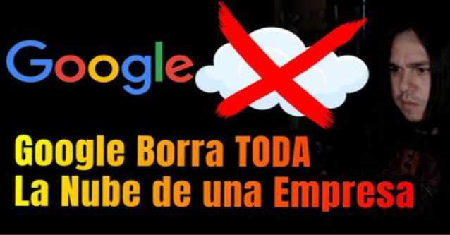 Google Borra Accidentalmente